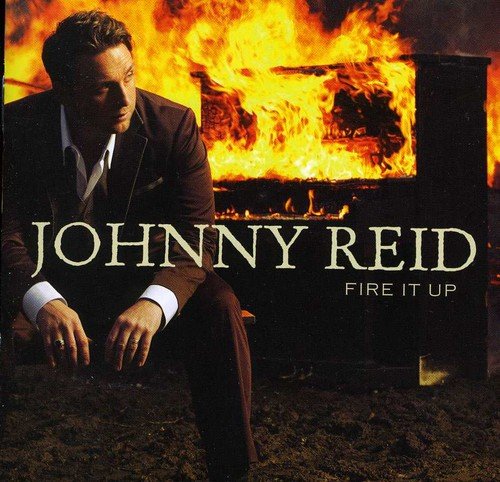 JOHNNY REID - FIRE IT UP (CD)