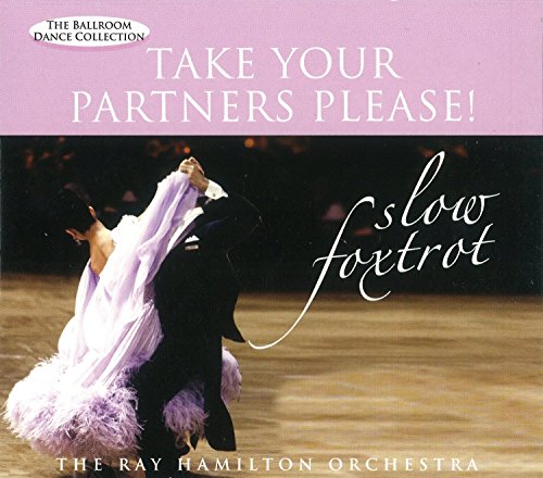 HAMILTON, RAY ORCHESTRA - TAKE YOUR PARTNERS PLEASE! SLOW FOXTROT (CD)