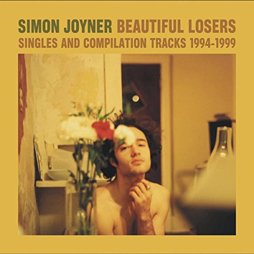 JOYNER,SIMON - BEAUTIFUL LOSERS: SINGLES & COMP TRACKS 1994 - 1999 (CD)