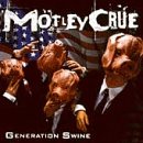 MOTLEY CRUE - GENERATION SWINE