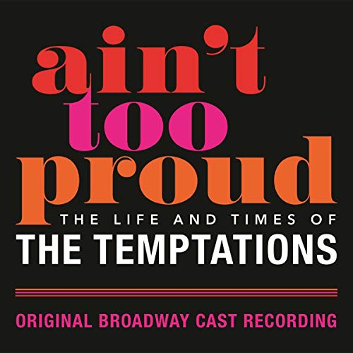 SOUNDTRACK / BROADWAY CAST - AIN'T TOO PROUD: THE LIFE AND TIMES OF THE TEMPTATIONS (2LP VINYL)