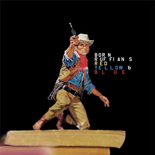 BORN RUFFIANS - RED YELLOW & BLUE (VINYL)