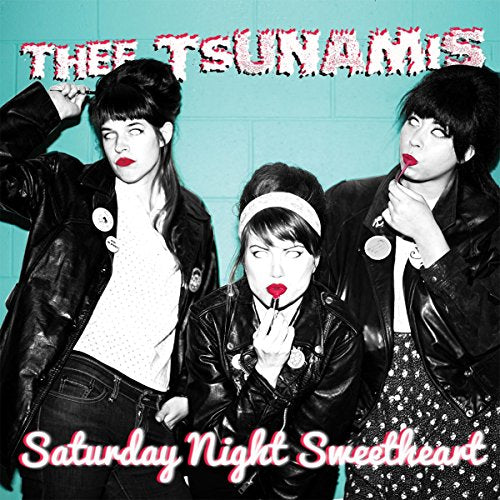 THEE TSUNAMIS - SATURDAY NIGHT SWEETHEART (VINYL)