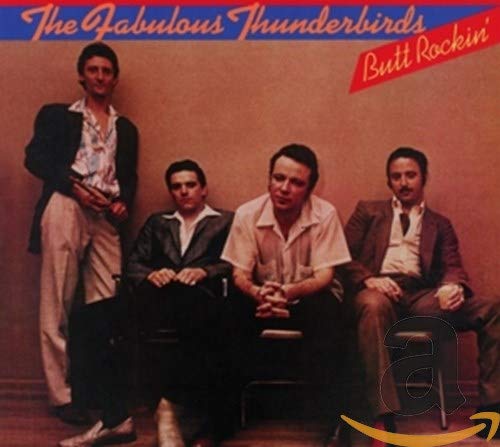 FABULOUS THUNDERBIRDS - BUTT ROCKIN (CD)