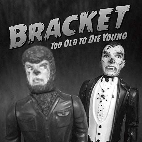 BRACKET - TOO OLD TO DIE YOUNG (CD)