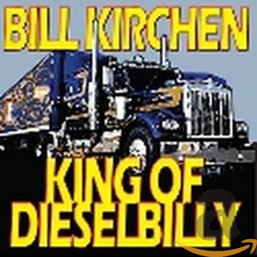 BILL KIRCHEN - KING OF DIESEL BILLY (CD)