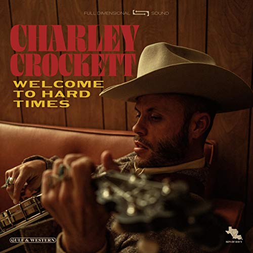 CHARLEY CROCKETT - WELCOME TO HARD TIMES (VINYL)