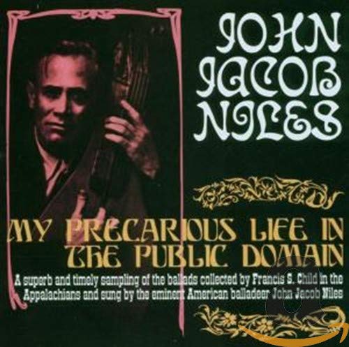 JOHN JACOB NILES - MY PRECARIOUS LIFE IN THE PUBLIC DOMAIN (CD)