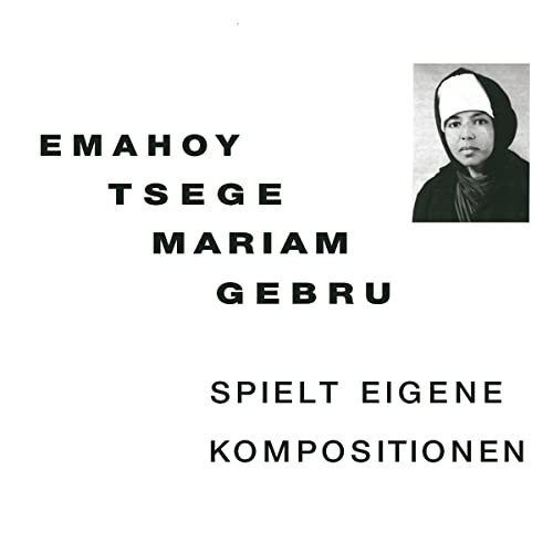 EMAHOY TSEGE MARIAM GEBRU - SPIELT EIGEN KOMPOSITIONEN (VINYL)