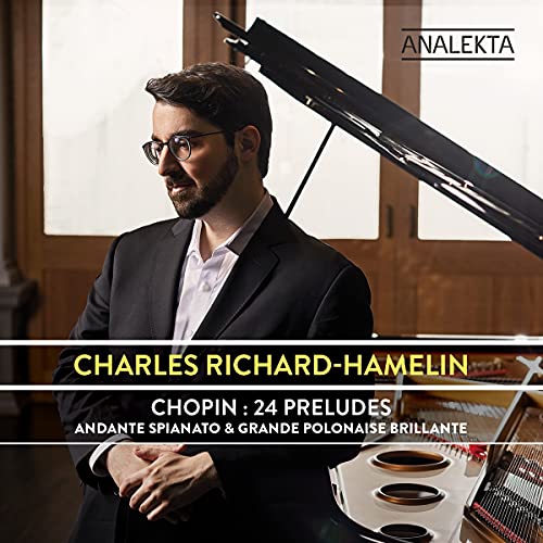 CHARLES RICHARD-HAMELIN - CHOPIN: 24 PRLUDES - ANDANTE SPIANATO ET GRANDE POLONAISE BRILLANTE (CD)