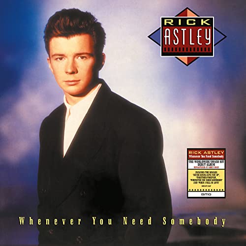 RICK ASTLEY - WHENEVER YOU NEED SOMEBODY (2022 REMASTER) (VINYL)