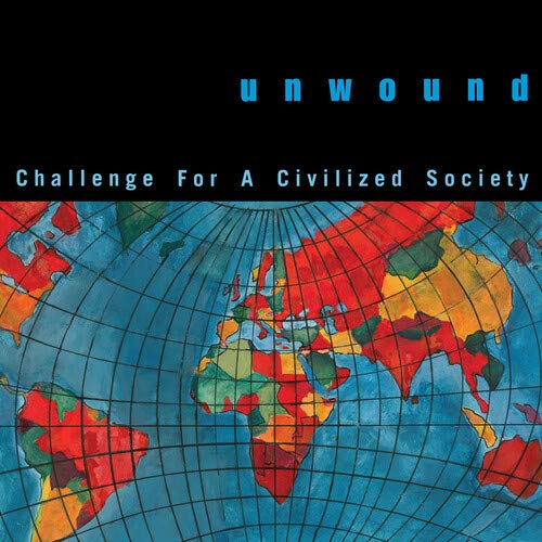 UNWOUND - CHALLENGE FOR A CIVILIZED SOCIETY (VINYL)