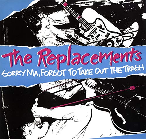 THE REPLACEMENTS - SORRY MA, FORGOT TO TAKE OUT T (VINYL)