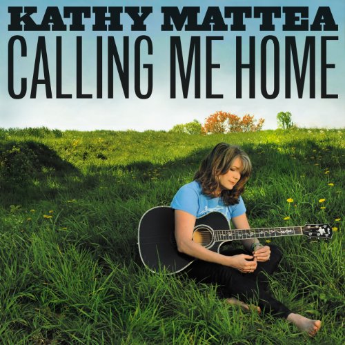 MATTEA, KATHY - CALLING ME HOME (CD)