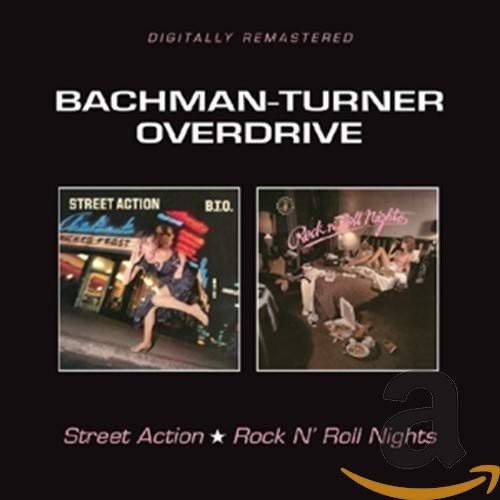 BACHMAN TURNER OVERDRIVE - STREET ACTION/ROCK N' ROLL NIGHTS (CD)