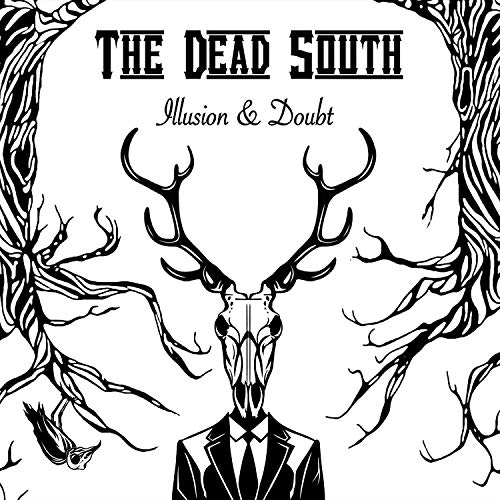 THE DEAD SOUTH - ILLUSION & DOUBT (VINYL)