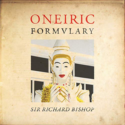 BISHOP,SIR RICHARD - ONEIRIC FORMULARY (VINYL)