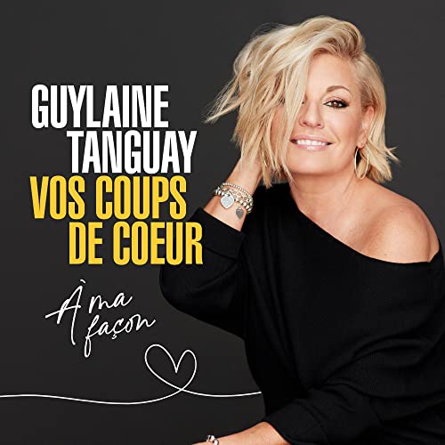 GUYLAINE TANGUAY - VOS COUPS DE COEUR A MA FACON (CD)