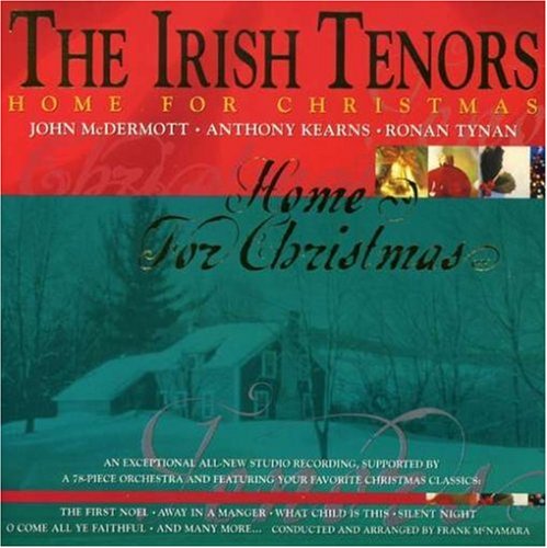 IRISH TENORS, THE - HOME FOR CHRISTMAS