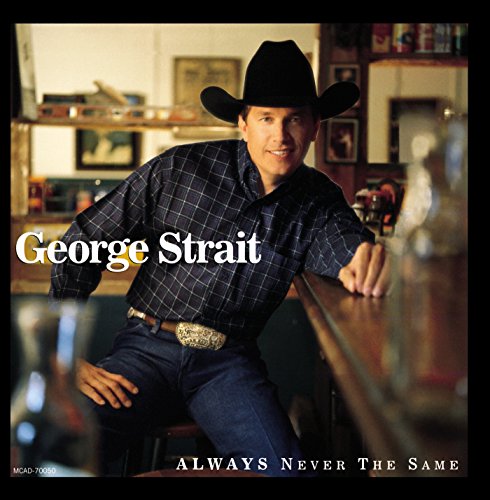 STRAIT, GEORGE - ALWAYS NEVER THE SAME (CD)