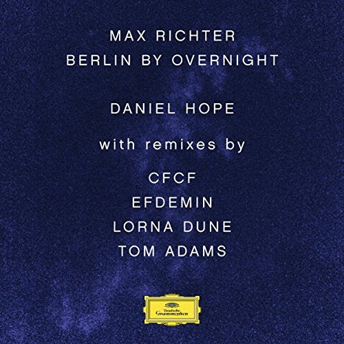 MAX RICHTER & DANIEL HOPE - BERLIN BY OVERNIGHT (VINYL)