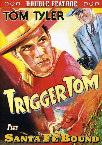 TYLER, TOM DOUBLE FEATURE: TRIGGER TOM (1935) / SANTA FE BOUND (1937)