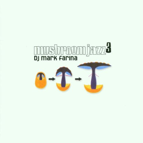 DJ MARK FARINA  - MUSHROOM JAZZ V3