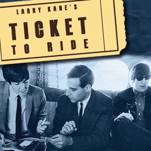 THE BEATLES - LARRY KANE'S TICKET TO RIDE (VINYL)