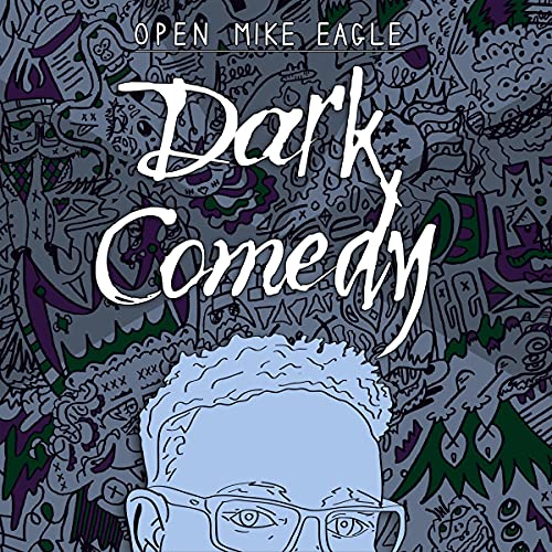 OPEN MIKE EAGLE - DARK COMEDY (VINYL)