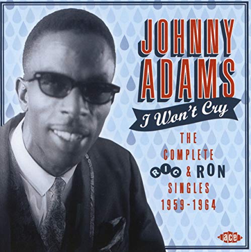 ADAMS,JOHNNY - I WON'T CRY: COMPLETE RIC & RON SINGLES 1959 - 1964 (CD)