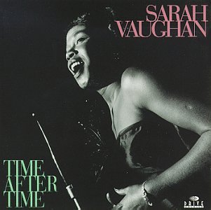 VAUGHAN, SARAH - TIME AFTER TIME