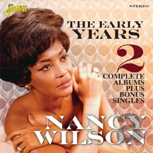 WILSON,NANCY - EARLY YEARS - 2 COMPLETE ALBUMS PLUS BONUS SINGLES (CD)