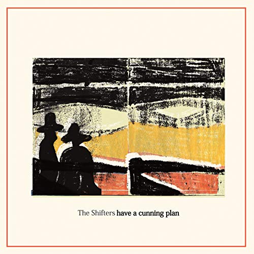 SHIFTERS - HAVE A CUNNING PLAN (VINYL)