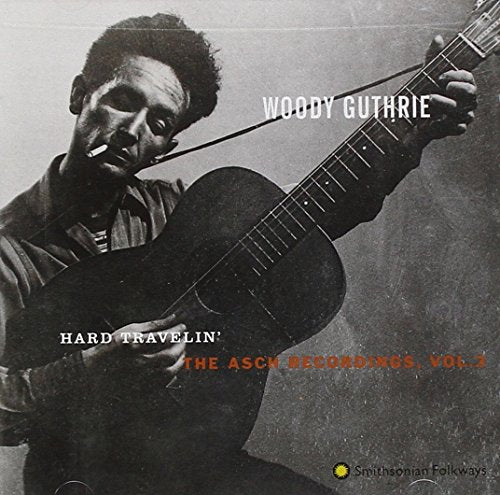 GUTHRIE,WOODY - HARD TRAVELIN: ASCH RECORDINGS VOL.3 (CD)