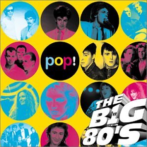 VH1-BIG 80'S POP - VH1: THE BIG 80'S POP (CD)