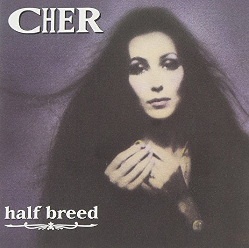 CHER - HALF BREED