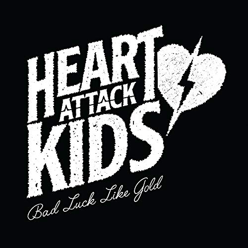 HEART ATTACK KIDS - BAD LUCK LIKE GOLD (VINYL)