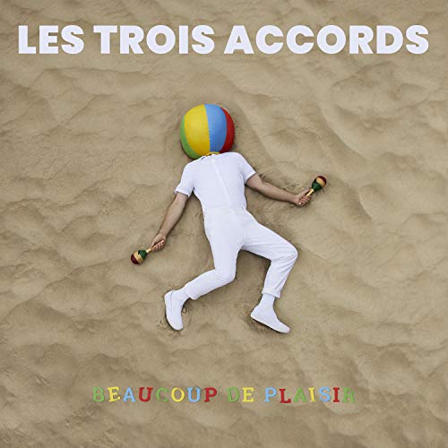 LES TROIS ACCORDS - BEAUCOUP DE PLAISIR (CD)