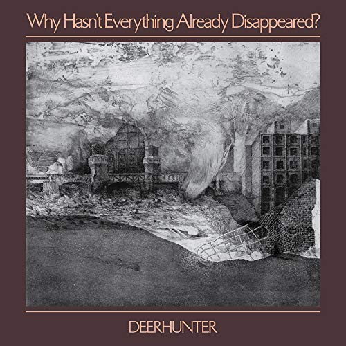 DEERHUNTER - WHY HASN'T EVERYTHING ALREADY DISAPPEARED? (CD)