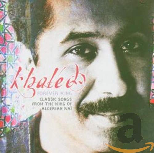 CHEB KHALED - FOREVER KING CLASSIC SONGS (FRN) (CD)