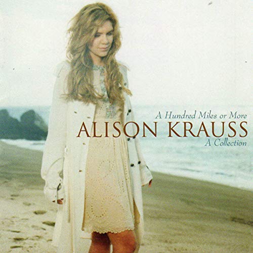 ALISON KRAUSS - A HUNDRED MILES OR MORE: A COLLECTION - ALISON KRAUSS CD (CD)