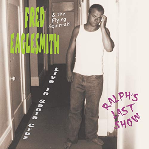 EAGLESMITH,FRED - RALPH'S LAST SHOW: LIVE IN SANTA CRUZ [2 CD] (CD)