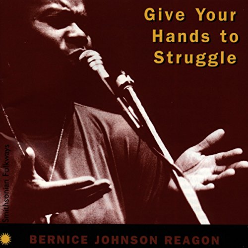 BERNICE JOHNSON REAGON - GIVE YOUR HANDS TO STRUGGLE (CD)