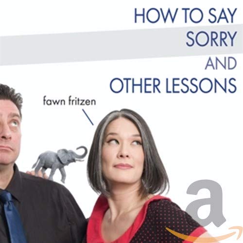 FRITZEN, FAWN - HOW TO SAY SORRY AND OTHER LESSONS (CD)