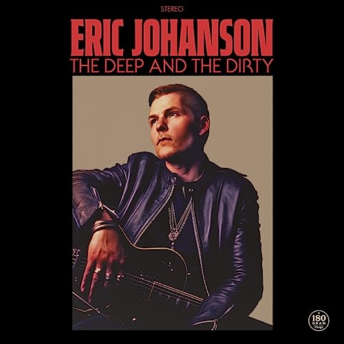 ERIC JOHANSON - THE DEEP & THE DIRTY (VINYL)