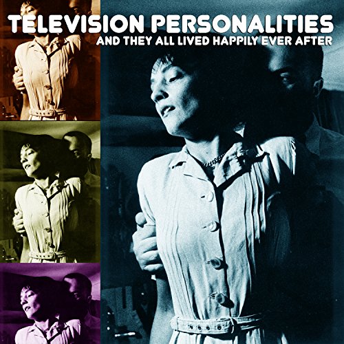 TELEVISION PERSONALITIES - AND THEY ALL LIVED HAPPILY EVER AFTER (CD)