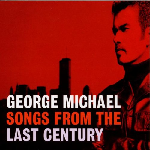 GEORGE MICHAEL - SONGS FROM THE LAST CENTURY