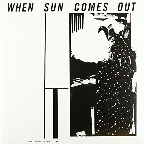 SUN RA & HIS MYTH SCIENCE ARKESTRA - WHEN SUN COMES OUT (VINYL)