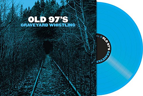 OLD 97'S - GRAVEYARD WHISTLING (BLUE VINYL)