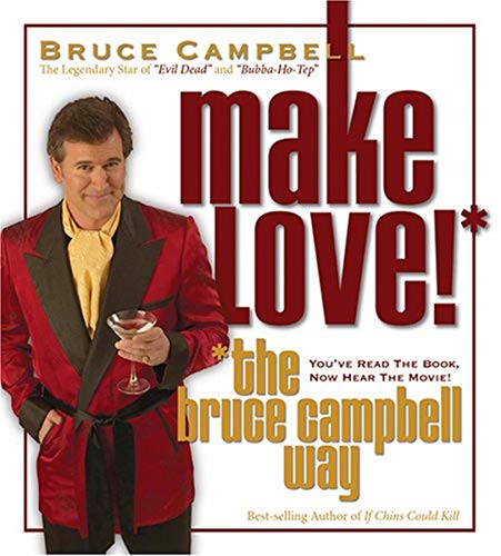 BRUCE CAMPBELL - MAKE LOVE THE BRUCE CAMPBELL WAY (CD)